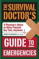 When Help is NOT on the Way: A Doctor's Advice to Being Prepared for An Emergency Anytime, Anywhere 1632207168 Book Cover
