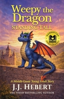 Weepy the Dragon: Standing Tall (A Middle-Grade Young Adult Story) 1970844698 Book Cover