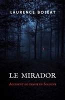 Le mirador: Accident de chasse en Sologne (French Edition) B0DHSGVXN1 Book Cover