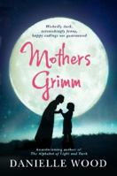 Mothers Grimm 174175674X Book Cover