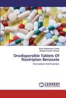 Orodispersible Tablets Of Rizatriptan Benzoate: Formulation And Evalution 620255312X Book Cover