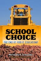 School Choice: The End of Public Education? 080775725X Book Cover