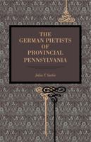 The German Pietists of Provincial Pennsylvania: 1694-1708 1016909985 Book Cover