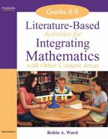 Literature-Based Activities Integrating Mathematics with Other Content Areas, Grades 6-8 (Literature-Based Activities Integrating Mathematics with Other Content Areas Series) 020552916X Book Cover