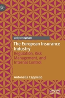 The European Insurance Industry : Regulation, Risk Management, and Internal Control 303043141X Book Cover