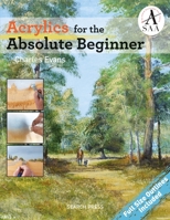 Acrylics for the Absolute Beginner 1782213988 Book Cover