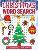 Christmas Word Search Puzzles for Adult with Solution: Challenging Brain Exercise Word Search Puzzles Activity Games Holiday Fun with Perfect Gift Book for Adult and teen 2k+ Words for Searching B08P3C871S Book Cover