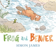 Frog and Beaver 0763698199 Book Cover