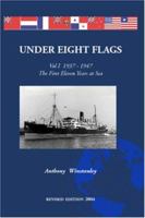 Under Eight Flags Volume I: 1937-1947 - The First Eleven Years at Sea 1552123898 Book Cover