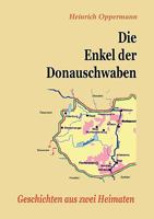 Die Enkel der Donauschwaben: Geschichten aus zwei Heimaten 3837016838 Book Cover