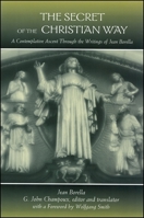 The Secret of the Christian Way: A Contemplative Ascent Through the Writings of Jean Borella (Suny Series in Western Esoteric Traditions) 0791448444 Book Cover