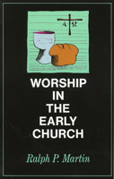 Worship in the Early Church 0802816134 Book Cover