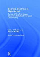 Socratic Seminars in High School: Texts and Films That Engage Students in Reflective Thinking and Close Reading 1138023183 Book Cover