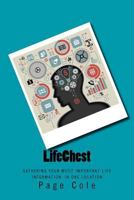 LifeChest: Gathering Your Most Important Life Information In One Location 1502795159 Book Cover