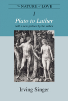 The Nature of Love: Plato to Luther (Nature of Love) 0226760952 Book Cover