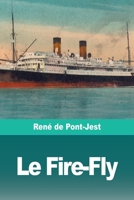 Le Fire-Fly: Souvenirs Des Indes Et de la Chine... 3967872742 Book Cover