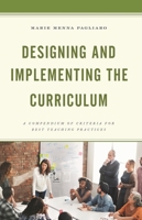 Designing and Implementing the Curriculum: A Compendium of Criteria for Best Teaching Practices 1475838581 Book Cover
