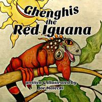 Ghenghis the Red Iguana 1946512095 Book Cover