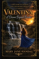 Valentina: A Dream Beyond Borders B0H1X4SWGZ Book Cover