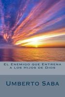 El Enemigo que Entrena a los Hijos de Dios 1503139530 Book Cover