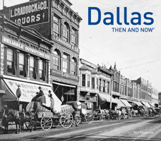 Dallas Then and Now® 1909108405 Book Cover