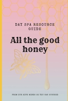 "All the Good Honey" Esthetician Resource Guide: from our hive minds so you can succeed B0CD8Z4T5X Book Cover