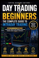 DAY TRADING FOR BEGINNERS: THE COMPLETE GUIDE TO INTRADAY TRADING SUCCESS: Start your day trading journey with structure, discipline, and a complete ... VWAP, Breakouts, Volume Analysis, Risk) B0HCLKJVW4 Book Cover
