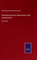 Die Bauten des Gustav-Adolf-Vereins in Bild und Geschichte: Erster Band 3375110774 Book Cover