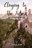 Clinging To The Future 1088055710 Book Cover