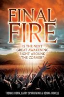 Final Fire: Is The Next Great Awakening Right Around The Corner? 0998142603 Book Cover