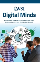 Digital Minds: A Strategic Approach to Connecting and Engaging with Your Customers Online 1525562452 Book Cover