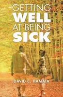 Getting Well at Being Sick B0BM42B1X8 Book Cover