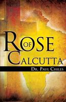 Rose of Calcutta 163491452X Book Cover