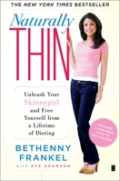 Naturally Thin: Unleash Your SkinnyGirl and Free Yourself from a Lifetime of Dieting 1416597980 Book Cover