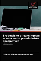 Środowisko e-learningowe w nauczaniu przedmiotów specjalnych: MONOGRAFIA 6203139645 Book Cover