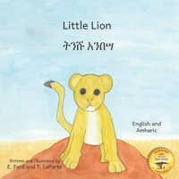Little Lion: In English and Amharic 1657693228 Book Cover