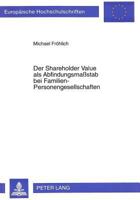 Der Shareholder Value ALS Abfindungsmaßstab Bei Familien-Personengesellschaften: Zugleich Zur Entwicklung Der Unternehmensbewertung in Betriebswirtsch 3631318898 Book Cover