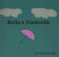Bella's Umbrella 1598793152 Book Cover