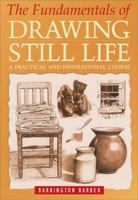 The Fundamentals of Drawing Still Life 0760761906 Book Cover