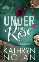 Under the Rose: An Enemies-to-Lovers Romantic Suspense Story (Codex) B0F2GSPBZF Book Cover