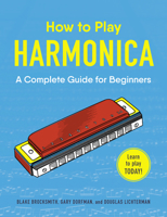 How to Play Harmonica: A Complete Guide for Beginners 150720664X Book Cover