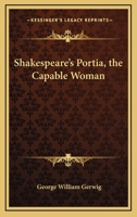 Shakespeare's Portia, The Capable Woman 1425311245 Book Cover