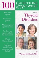 100 Questions & Answers About Thyroid Disorders 0763755494 Book Cover