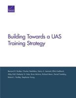 Building Toward an Unmanned Aircraft System Training Strategy 083308531X Book Cover