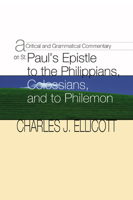 A Critical and Grammatical Commentary on St. Paul's Epistles to the Philippians, Colossians, and to Philemon 1358913781 Book Cover