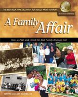 A Family Affair: How to Plan and Direct the Best Family Reunion Ever (National Genealogical Society Guides) (National Genealogical Society Guides) 1401600204 Book Cover