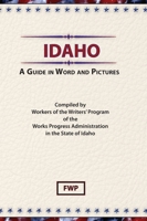 Idaho: A Guide in Word and Pictures- The Library Edtion (FACSIMILE) 0195005899 Book Cover