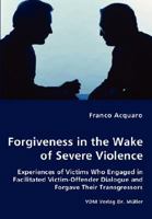 Forgiveness in the Wake of Severe Violence 3836435322 Book Cover