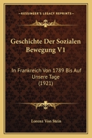 Geschichte Der Sozialen Bewegung V1: In Frankreich Von 1789 Bis Auf Unsere Tage (1921) 1161182101 Book Cover