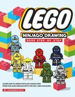 Lego Ninjago Drawing Book Step-By-Step: Learn How to Draw Popular Characters from the Lego Ninjago with the Easy and Fun Guide 1729314724 Book Cover